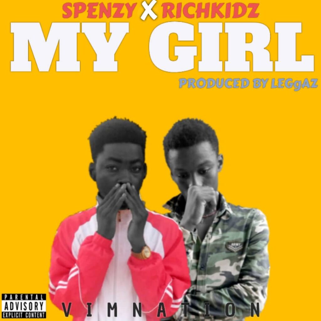 Spenzy x Richkidz – My Girl (Prod. by Leggaz)
