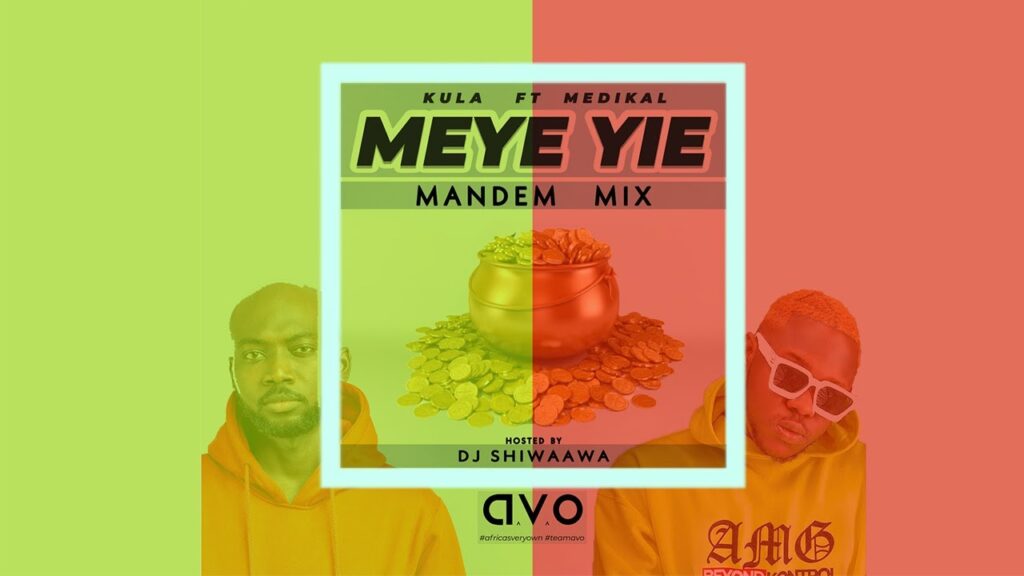 Kula – Meye Yie (Mandem Mix) ft. Medikal (Hosted by DJ Shiwaawa)