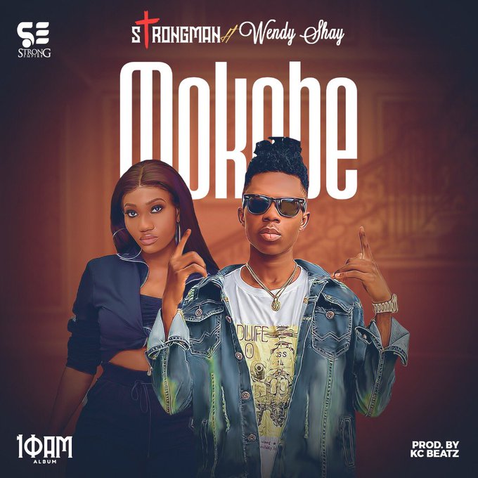 Strongman – Mokobe ft Wendy Shay (Prod. by KC Beatz)