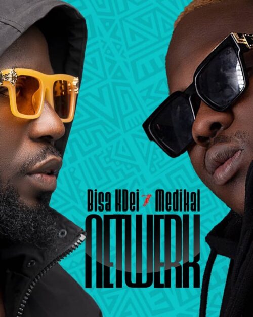 Bisa Kdei – Netwerk Ft. Medikal