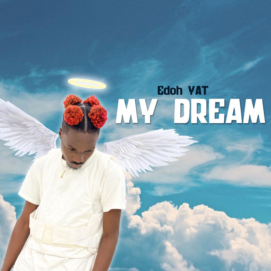 Edoh YAT – My Dream