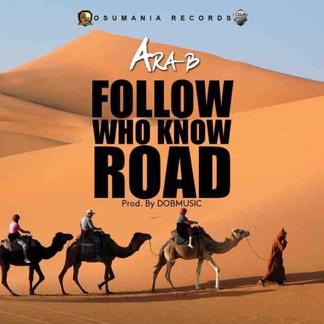 Ara-B Follow Who Know Road