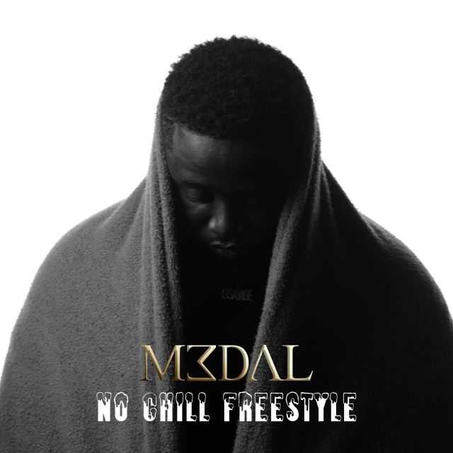 M3dal – No Chill (Freestyle)