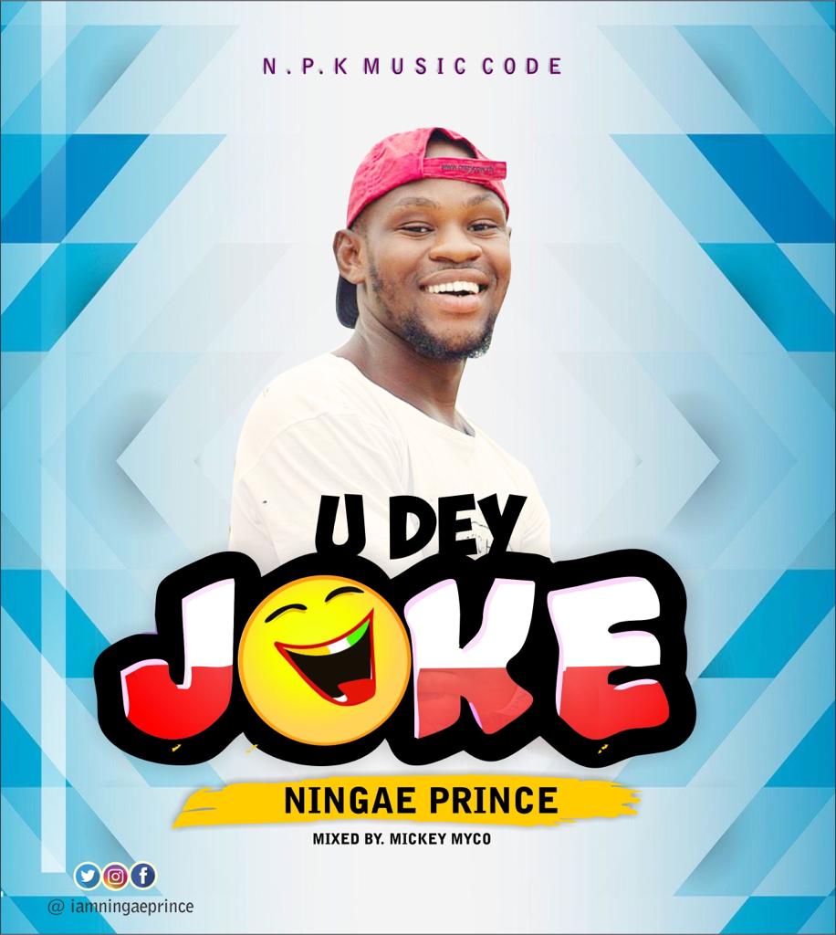 Ningae Prince – U Dey Joke