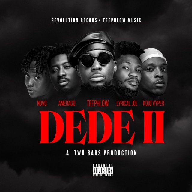 Teephlow – DEDE II ft. Amerado, Lyrical Joe, Novo & Kojo Vyper