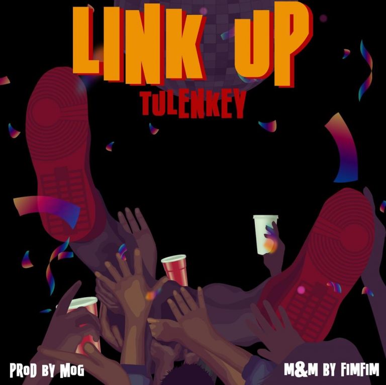 Tulenkey – Link Up (Prod. by MOG)