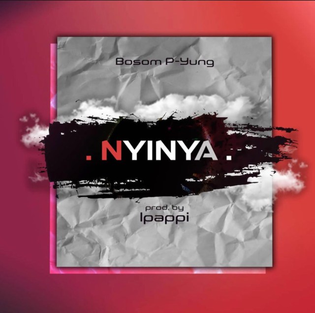 Bosom P-Yung Nyinya