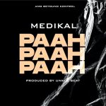 Medikal – Paah Paah Paah (Prod. By Unklebeatz)