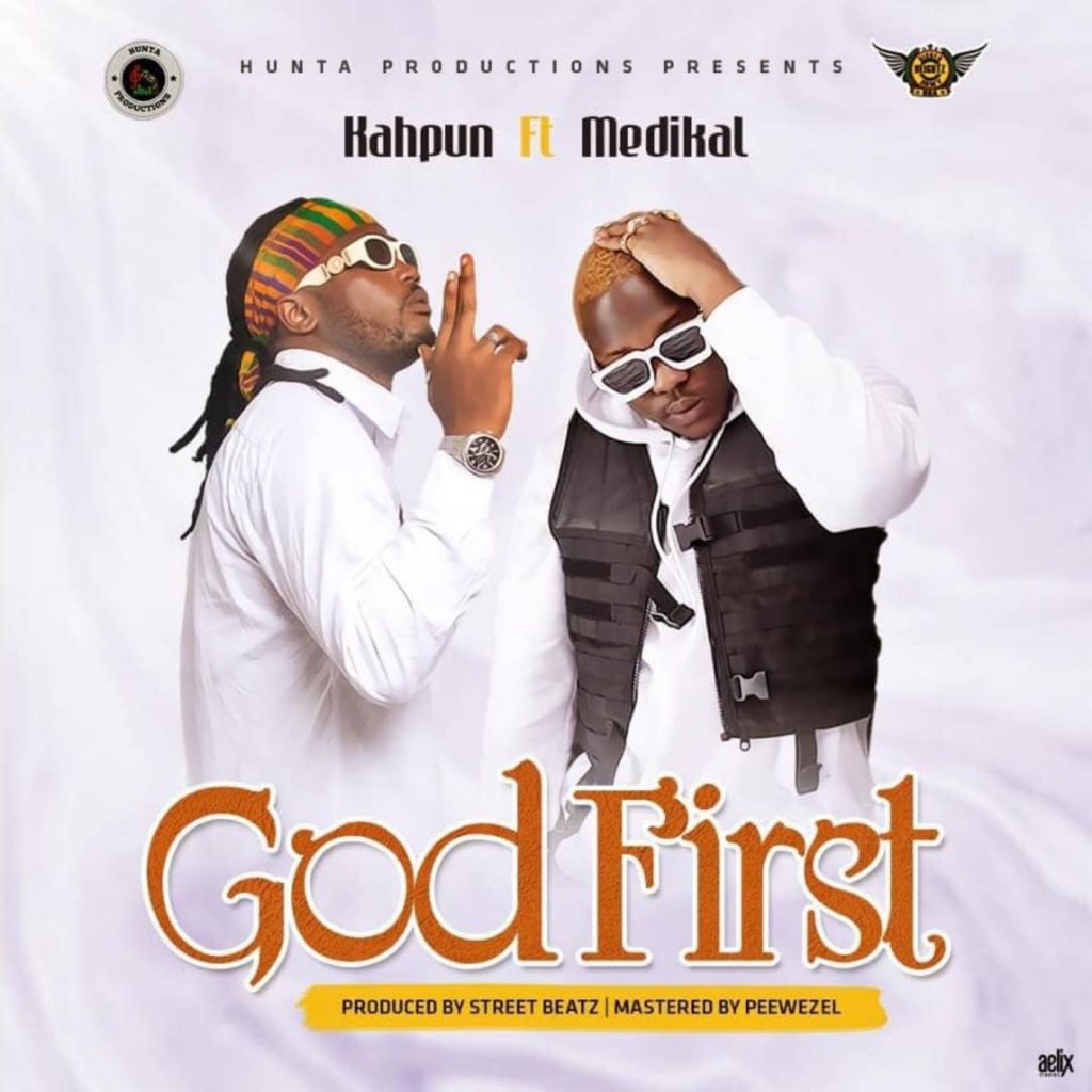 Kahpun – God First ft. Medikal