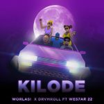 Worlasi – Kilode ft. Drvmroll & Wes7ar 22
