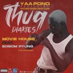 Yaa Pono – Movie House ft. Bosom P-Yung