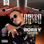 Bobby Gentle - Obodoyibo (Prod. By Bobby Gentle)