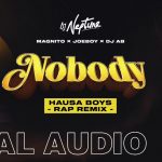 DJ Neptune – Nobody (Hausa Rap Remix) ft. Magnito, Joeboy & DJ Ab