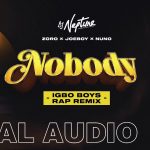 DJ Neptune – Nobody (Igbo Remix) ft. Zoro, Joeboy & Nuno