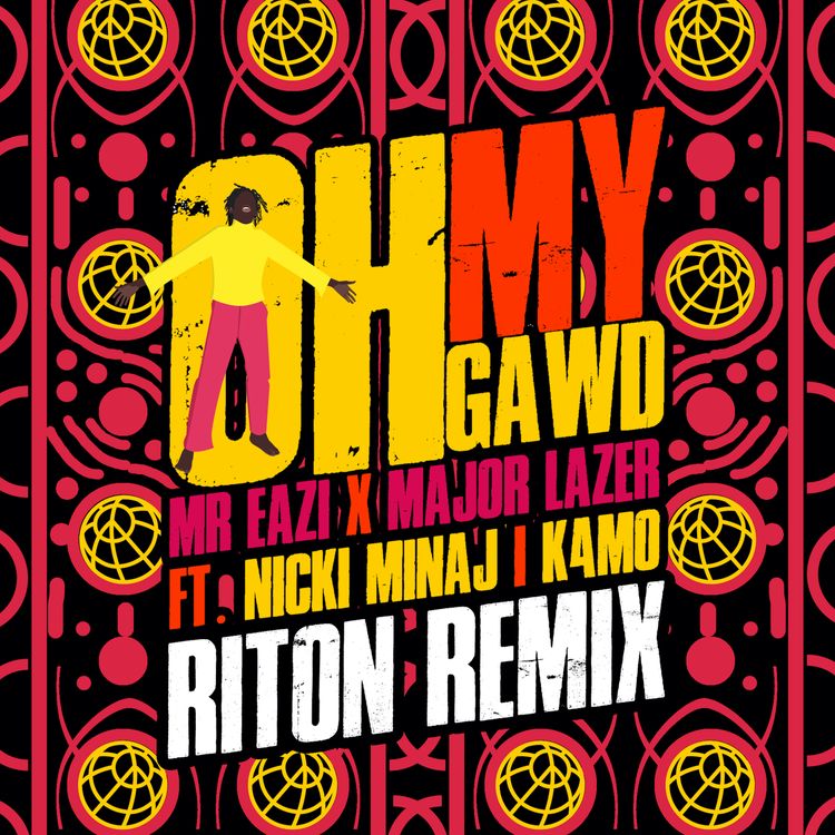 Download MP3: Mr Eazi & Major Lazer – Oh My Gawd (Riton Remix) ft ...