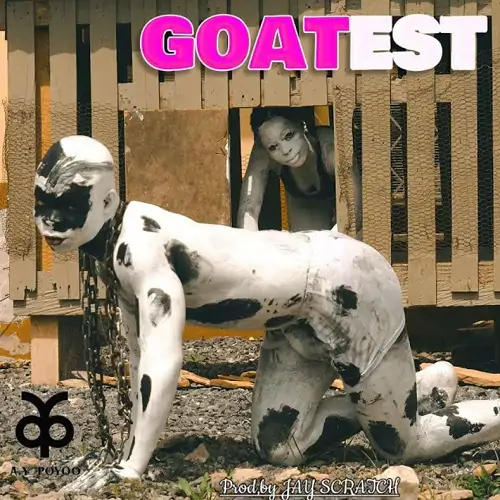 AY Poyoo – Goatest (Prod By JayScratch)