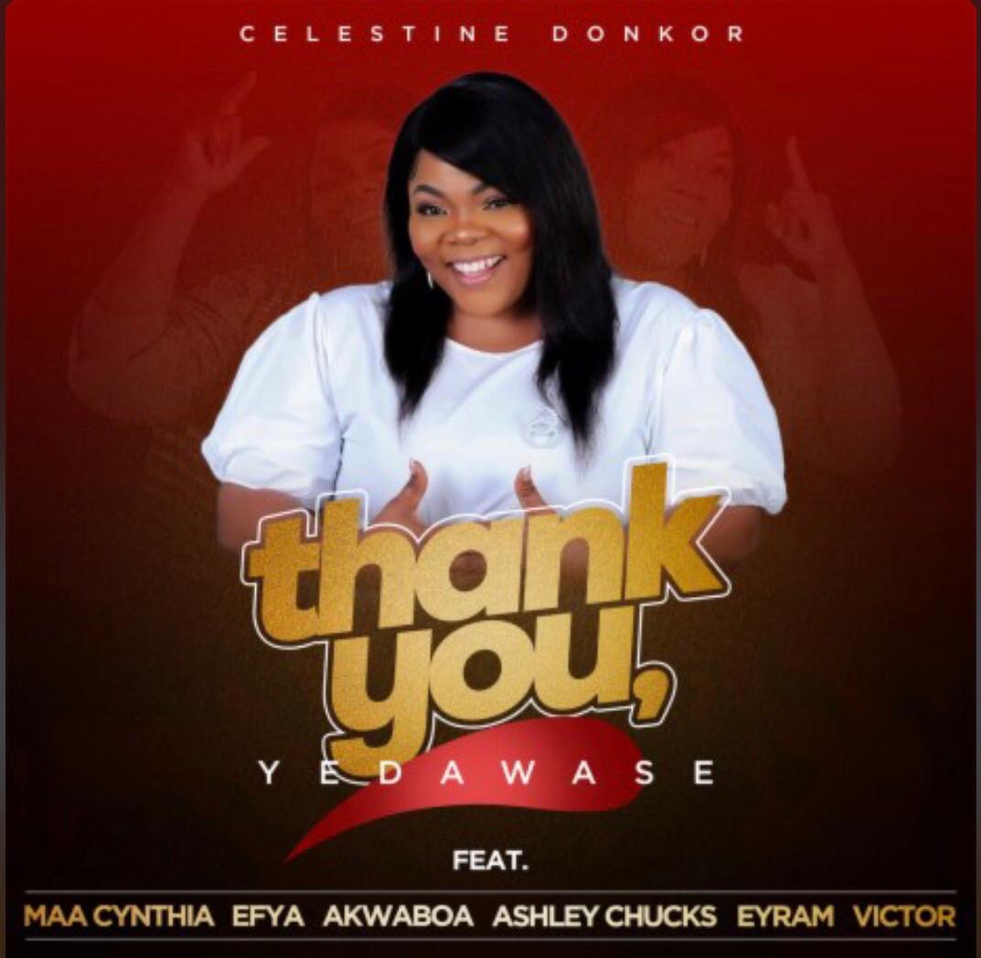 Celestine Donkor – Thank You (Yedawase) ft Efya, Akwaboah, Maa Cynthia, Ashley Chucks, Eyram & Victor