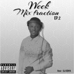 DJ Kenya – Week Mix Fraction EP 2 (Mixtape)