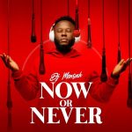 DJ Mensah – Now Or Never
