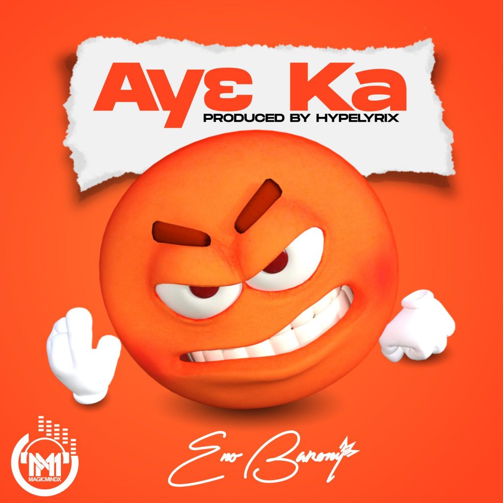 Eno Barony – Ay3 Ka