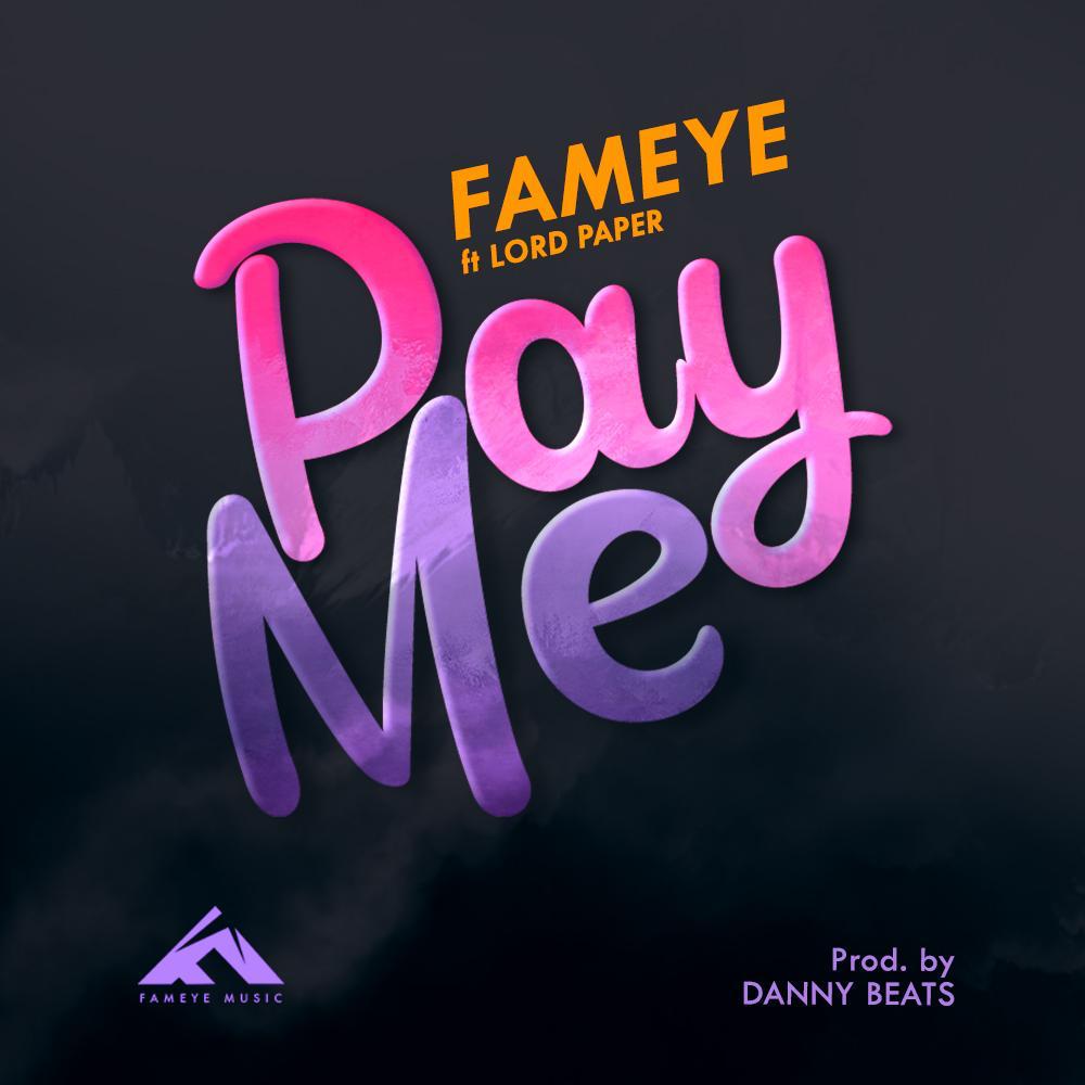Fameye – Pay Me Ft. Lord Paper