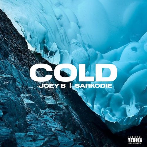 Joey B – Cold ft Sarkodie