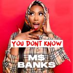 Ms Banks You Don’t Know