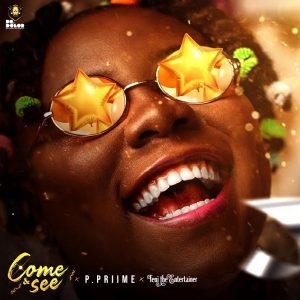 P.Priime – Come And See ft. Teni (Prod. by P.Priime)