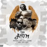 Zoro – Ayo’m ft. Mr Eazi, Umu Obiligbo, Chike & Phyno