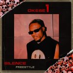 Okese1 – Silence (Freestyle)