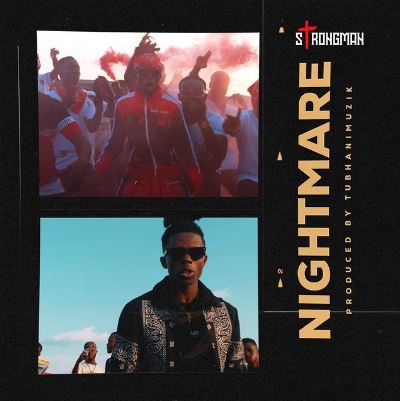 Strongman – Nightmare (Prod By TubhaniMuzik)