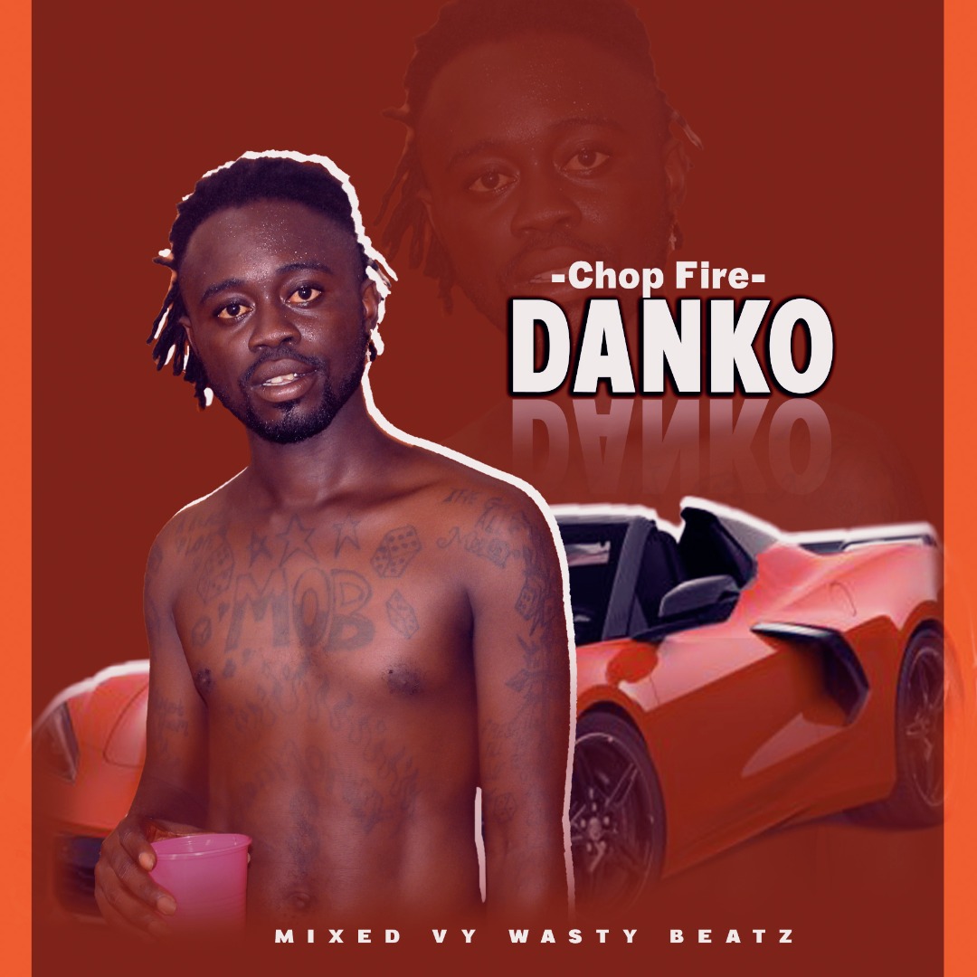 Chop Fire – Danko (Mixed by Wasty Beatz)