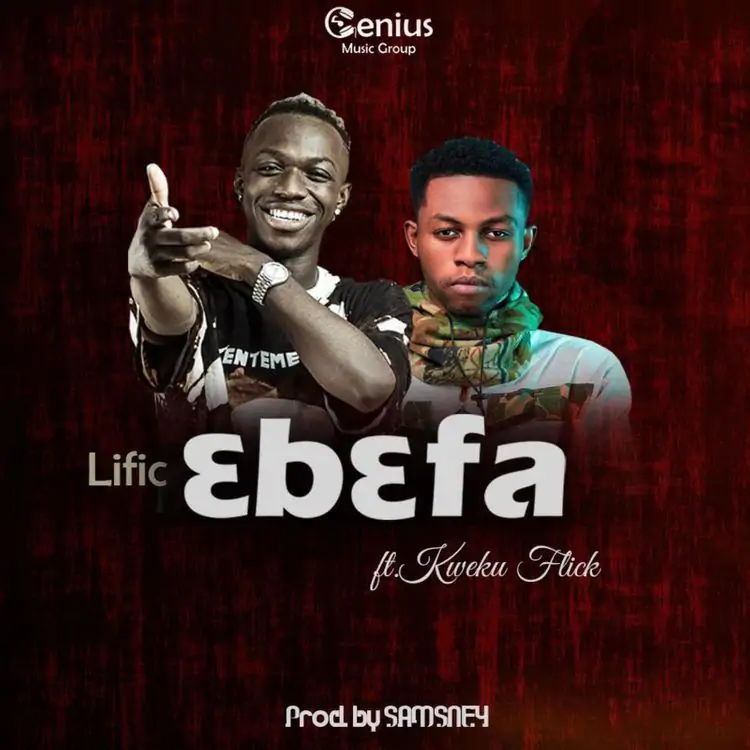 ItzLific Ebefa ft Kweku Flick