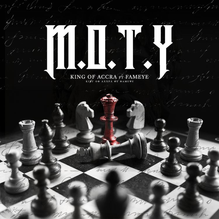 King Of Accra – M.O.T.Y ft. Fameye (Prod. by King Of Accra)