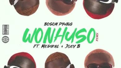 Bosom P-Yung Wonhuso Remix Ft Medikal x Joey B