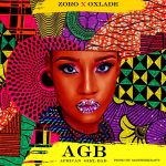 Zoro African Girl Bad ft Oxlade.