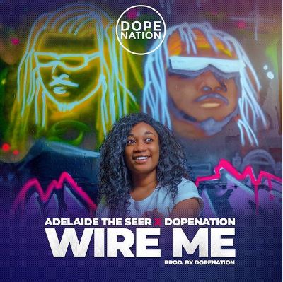 DopeNation Ft Adelaide The Seer - Wire Me