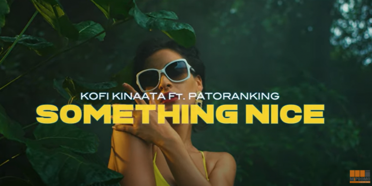 Kofi Kinaata Something Nice Official Video