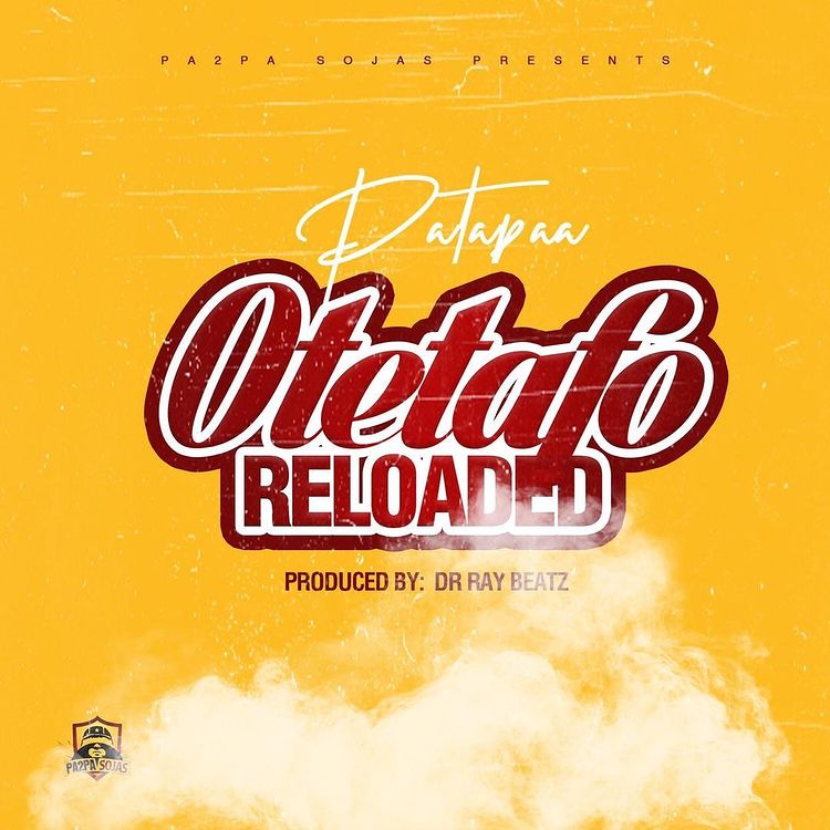 Patapaa Otetafo Reloaded mp3 download
