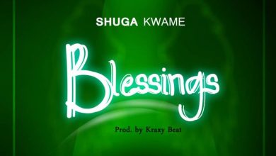 Shuga Kwame Blessings mp3 download