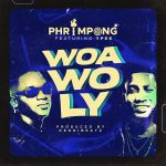Phrimpong WoaWoLy ft Ypee mp3 download