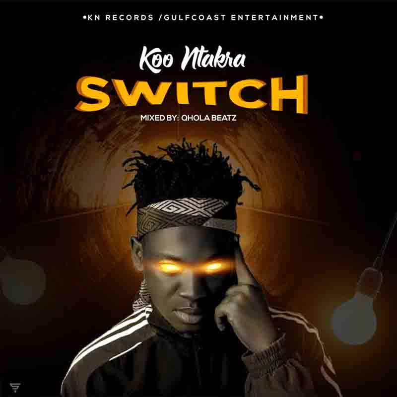 Koo Ntakra Switch mp3 download.