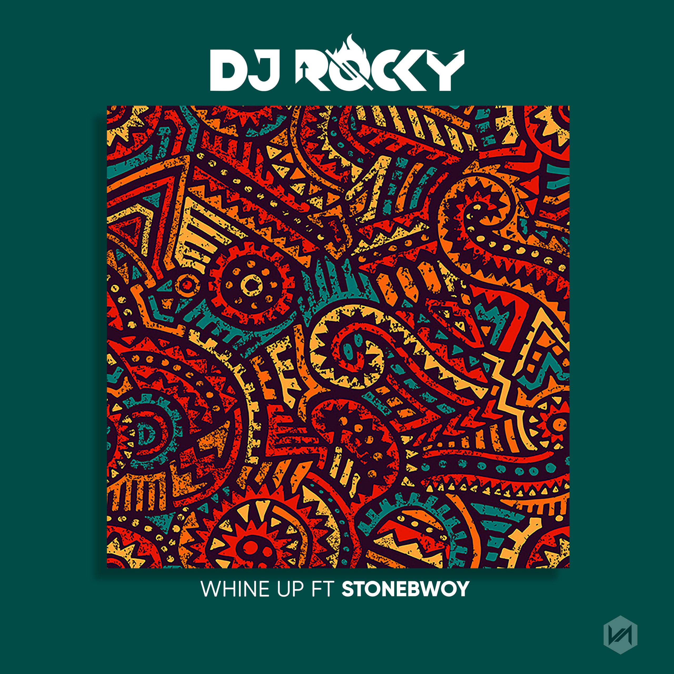 Dj Rocky Whine Up ft StoneBwoy