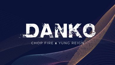 Chop Fire Danko Remix ft Yung Reign