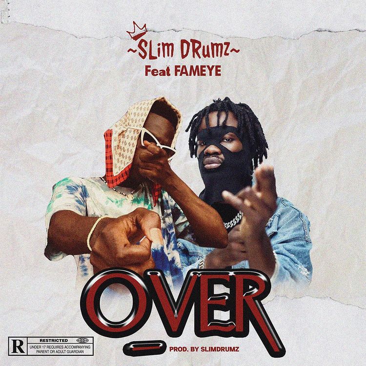 Slimdrumz Over ft Fameye