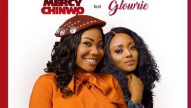 Mercy Chinwo Onyedikagi ft Glowrie