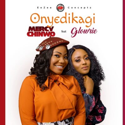 Mercy Chinwo Onyedikagi ft Glowrie