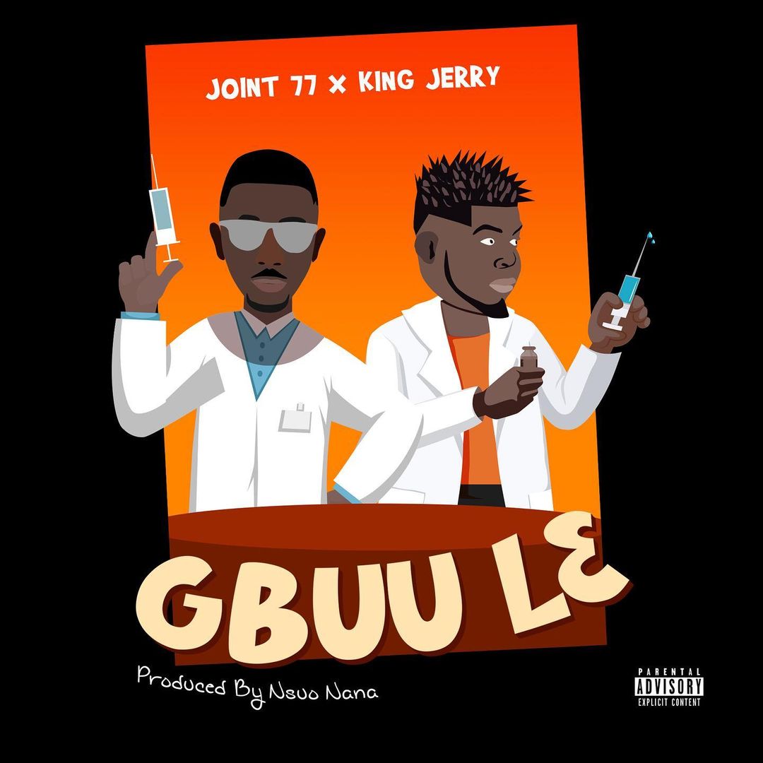 Joint 77 – Gbuule ft King Jerry (Prod By Nsuo Nana)