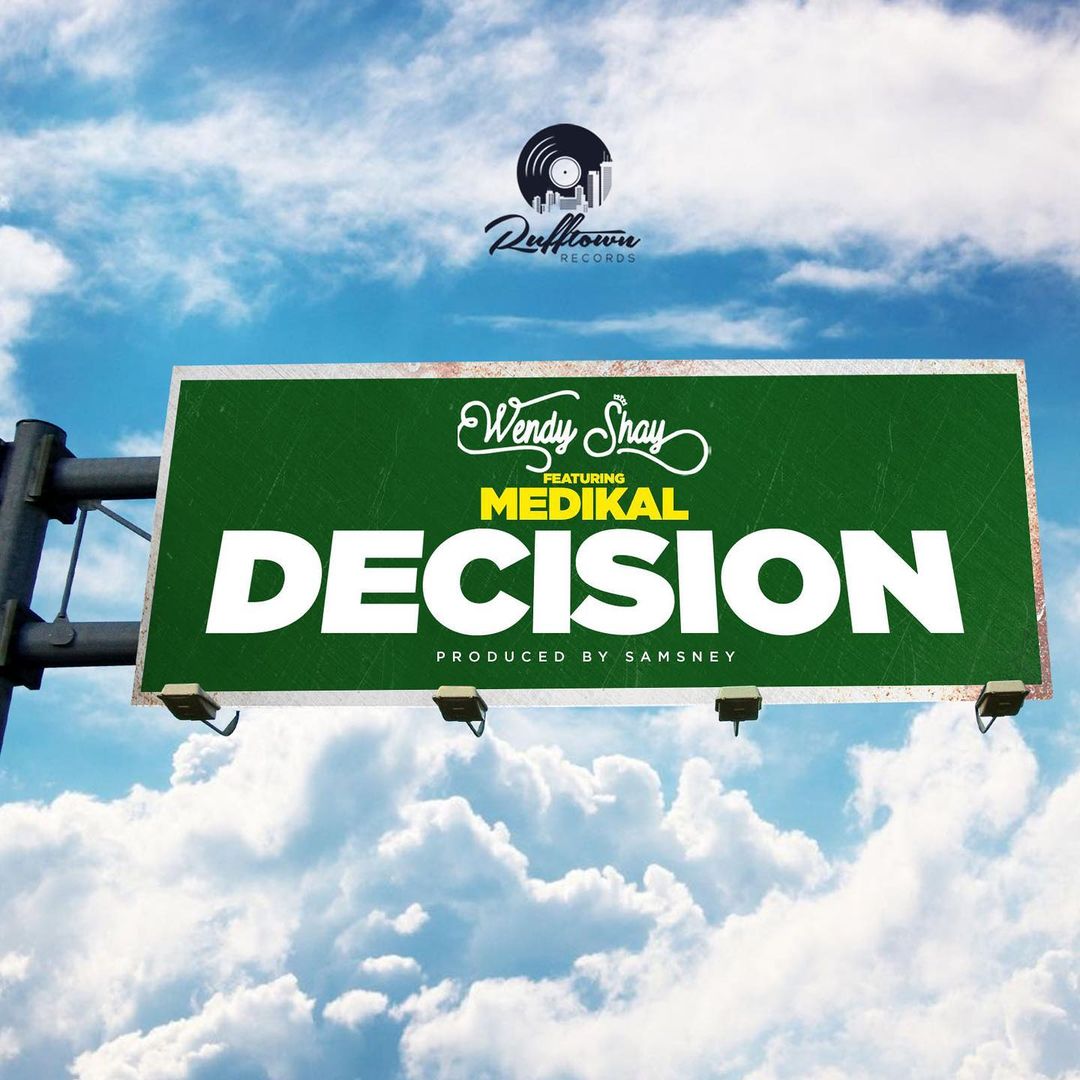Wendy Shay – Decision ft Medikal (Prod By Samsney)