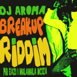DJ Aroma Breakup Riddim